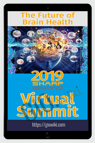 2019 SharpBrains Virtual Summit: The Future of Brain Health (May 7–9th)