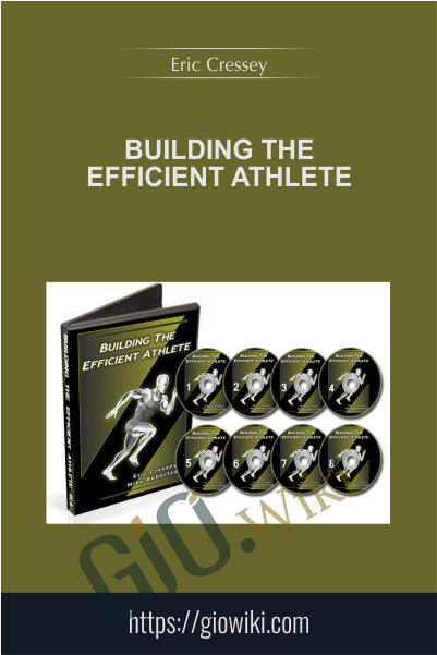 Building the Efficient Athlete - Eric Cressey