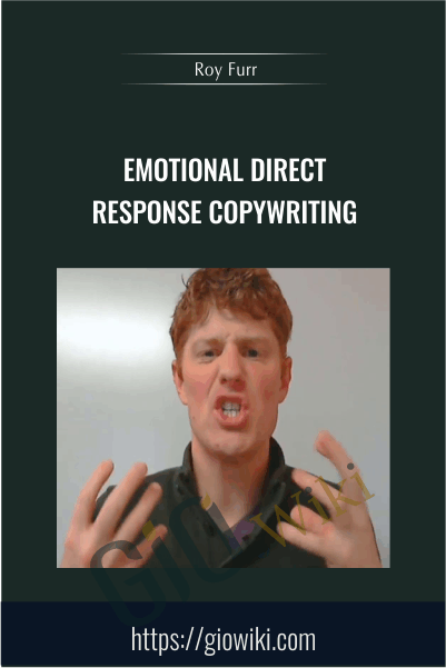 Emotional Direct Response Copywriting - Roy Furr