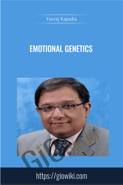 Emotional Genetics - Yuvraj Kapadia