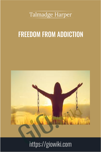 Freedom From Addiction - Talmadge Harper