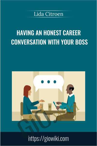 Having an Honest Career Conversation with Your Boss - Lida Citroen