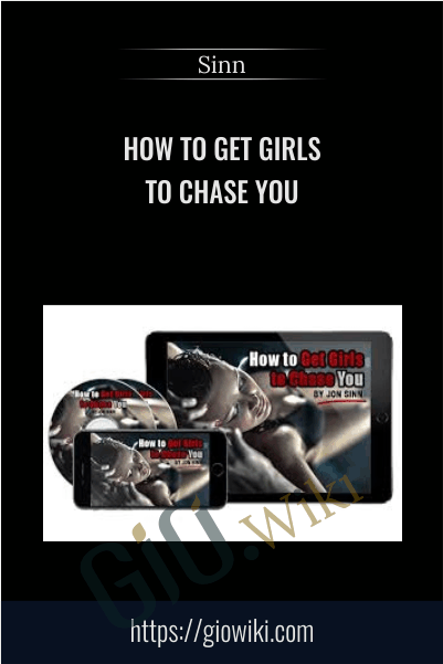 How to get girls to chase you - Sinn