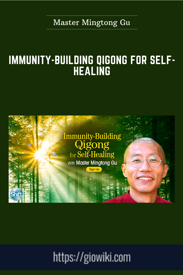 Immunity-Building Qigong for Self-Healing - Master Mingtong Gu