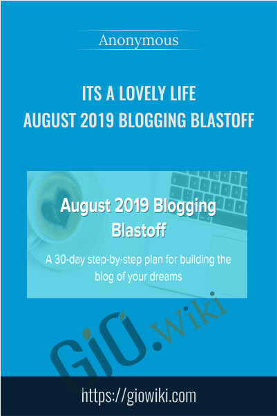 Its A Lovely Life - August 2019 Blogging Blastoff