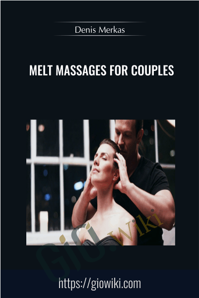Melt massages for couples - Denis Merkas