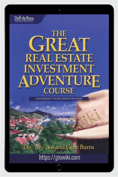 The Great Real Estate Investment Adventure - Dolf De Roos