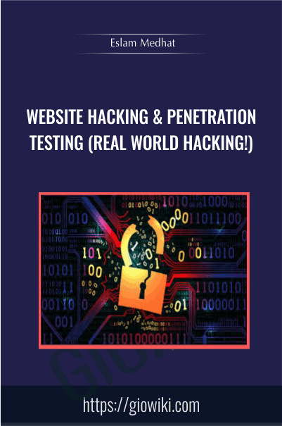 Website Hacking & Penetration Testing (Real World Hacking!) - Eslam Medhat