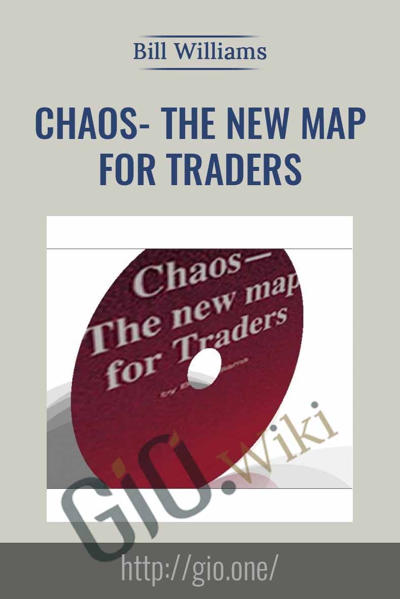 Chaos - The New Map for Traders - Bill Williams