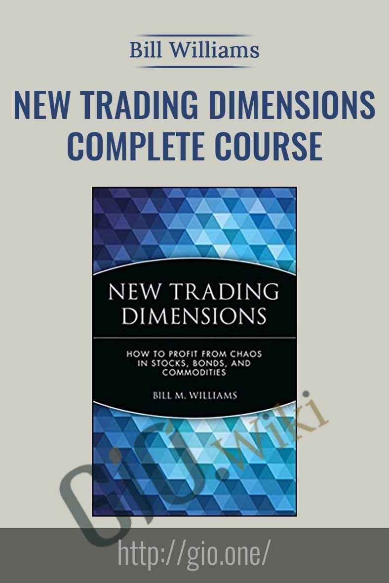 New Trading Dimensions Complete Course - Bill Williams