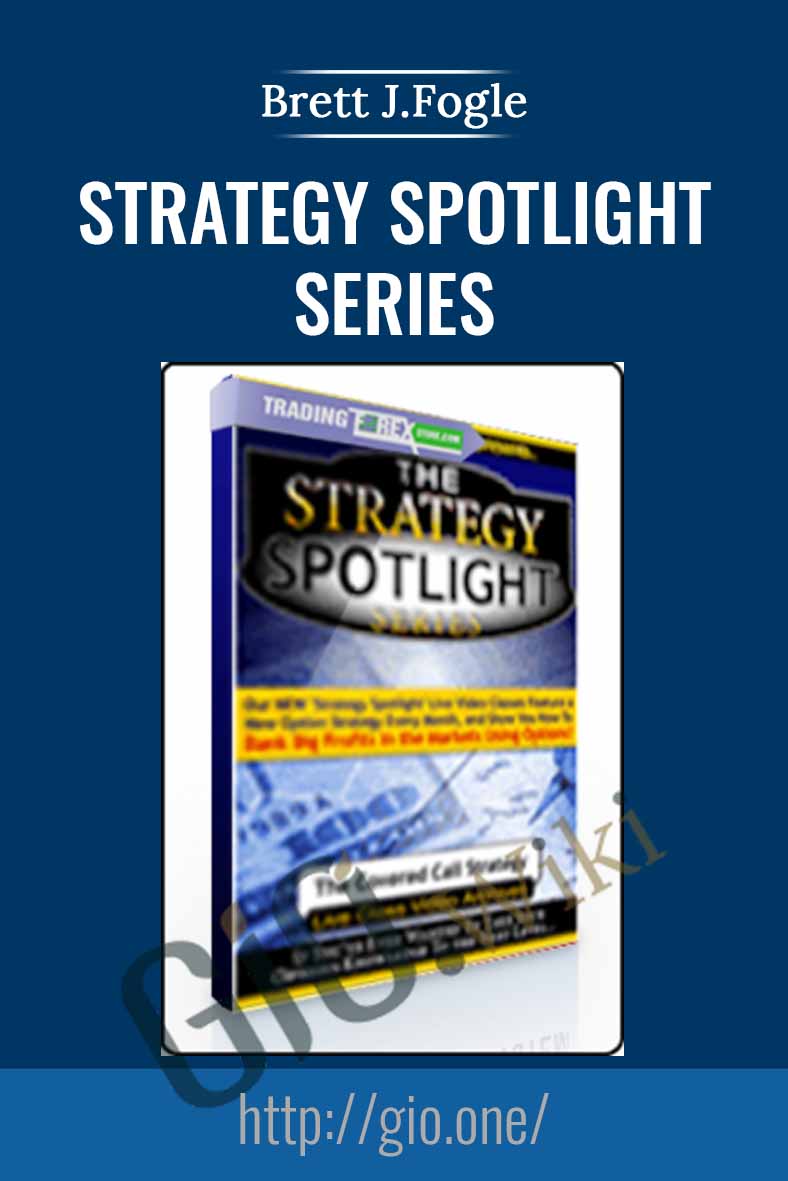 Strategy Spotlight Series - Brett J.Fogle