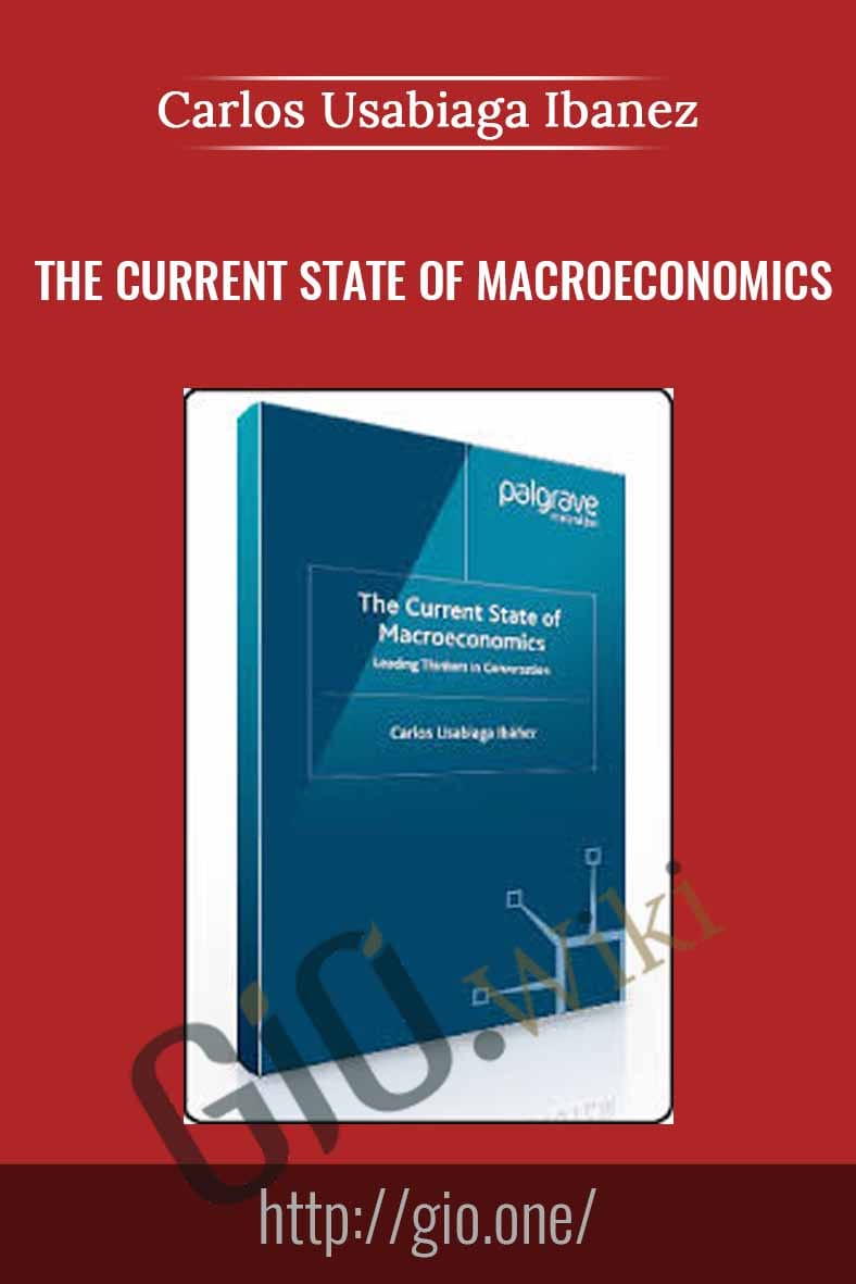 The Current State of Macroeconomics - Carlos Usabiaga Ibanez