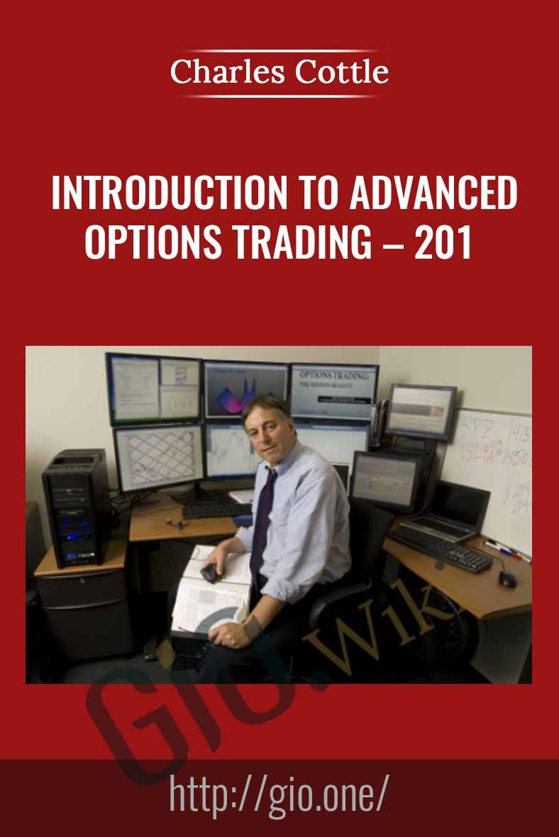 Introduction to Advanced Options Trading – 201 - Charles Cottle