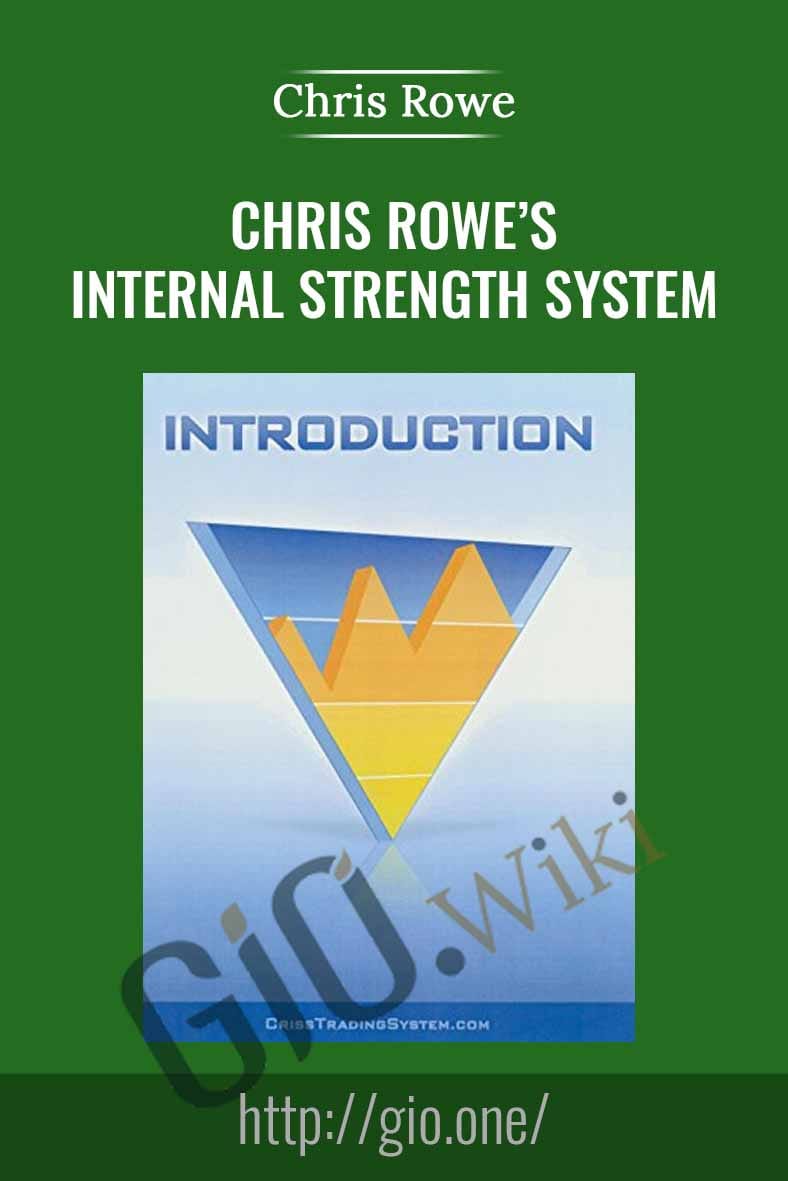 Chris Rowe’s Internal Strength System - Chris Rowe