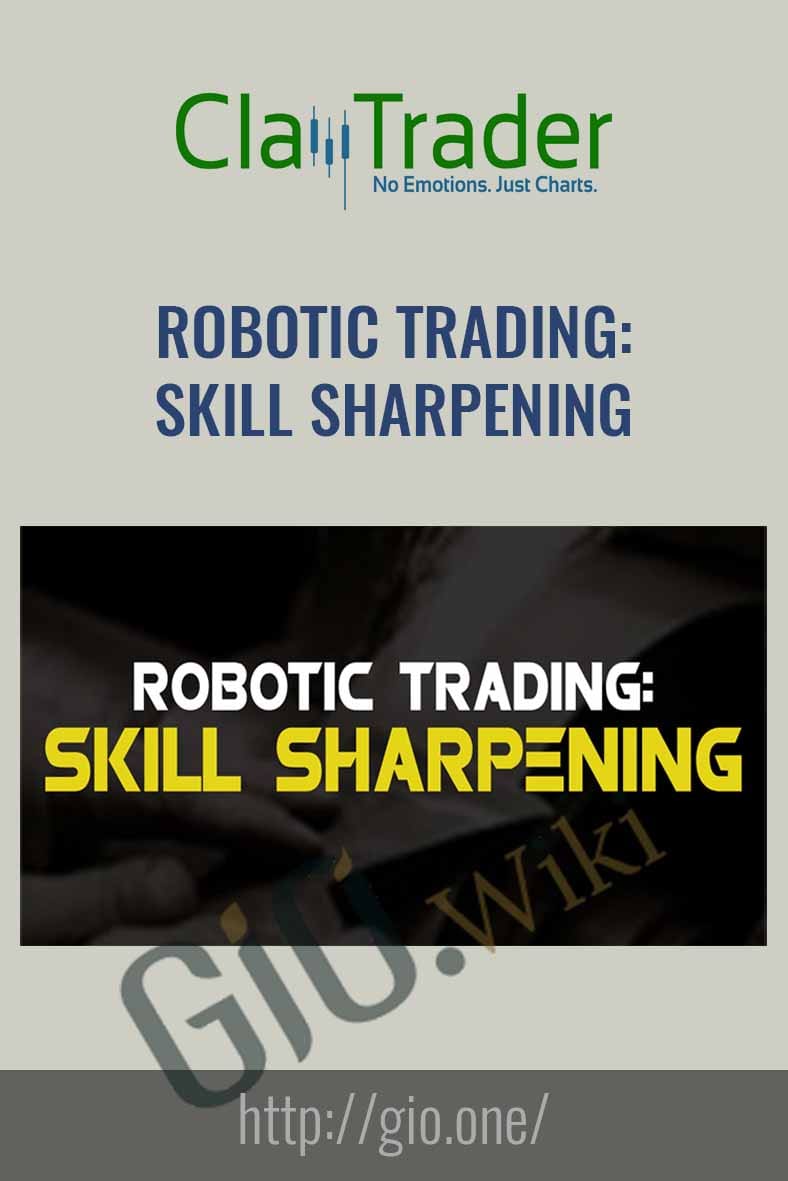 Robotic Trading: Skill Sharpening - Claytrader