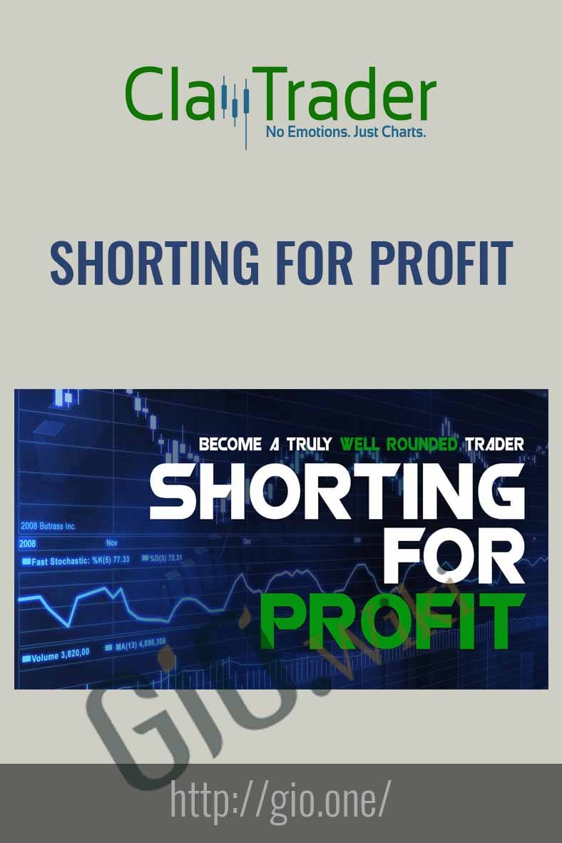 Shorting for Profit - Claytrader