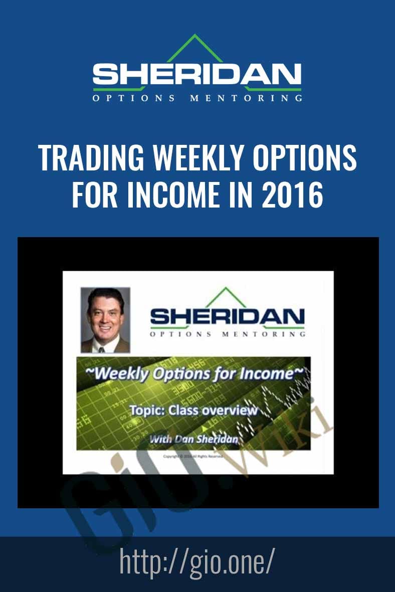 Trading Weekly Options for Income in 2016 - Dan Sheridan