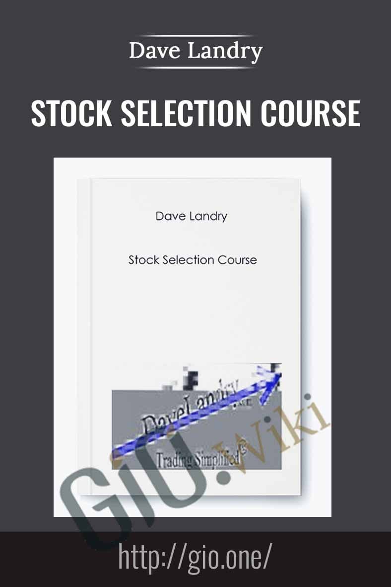 Stock Selection Course - Dave Landry