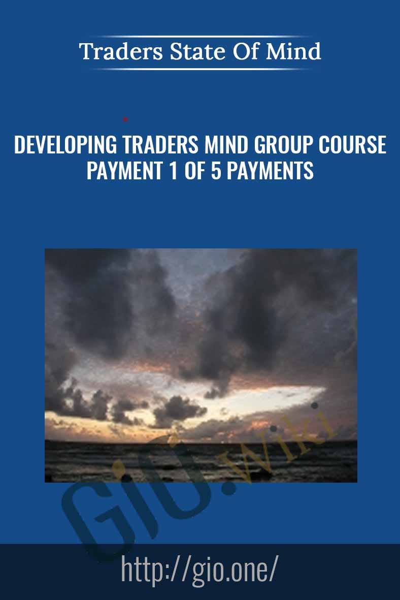 Developing Traders Mind Group Course - Payment 1 of 5 payments - Traders State of Mind