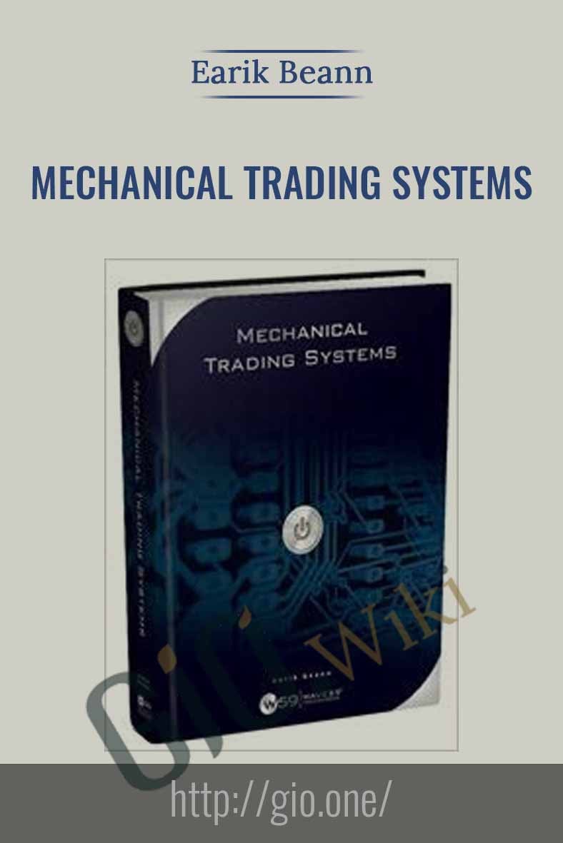 Mechanical Trading Systems - Earik Beann