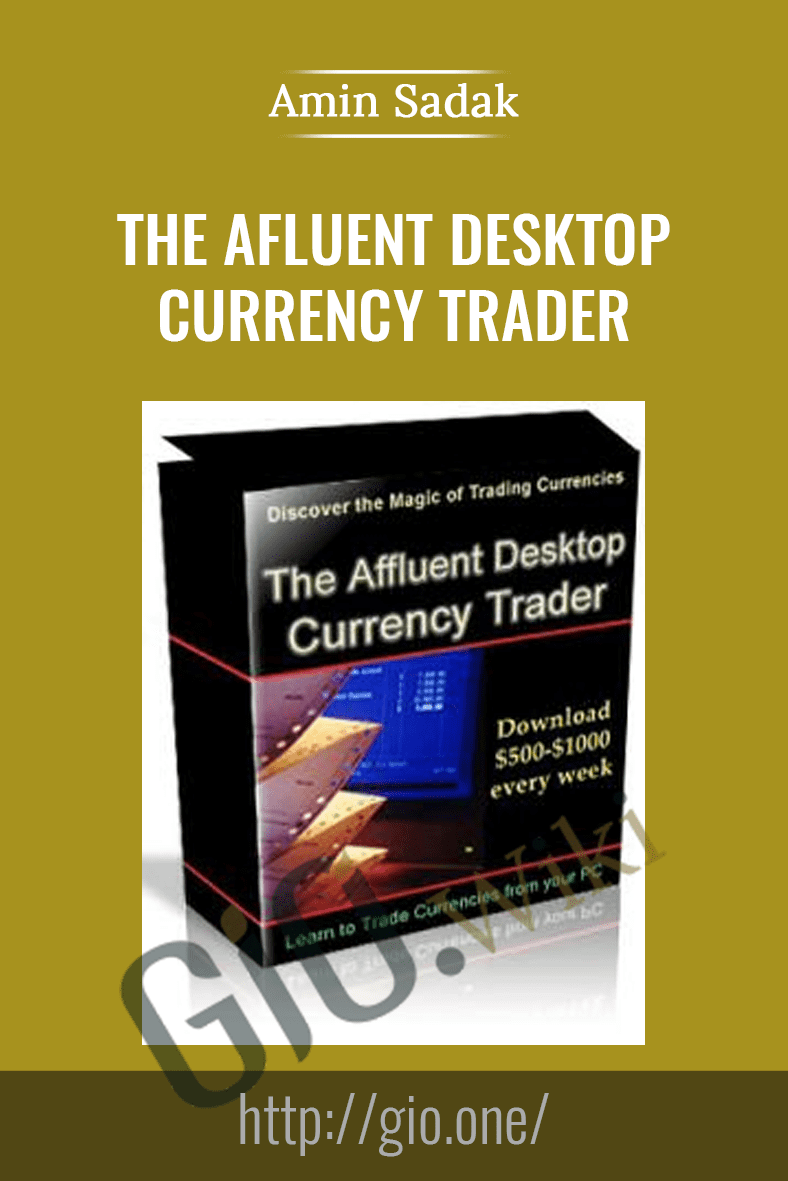 The Afluent Desktop Currency Trader - Amin Sadak
