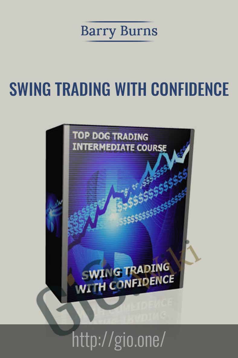 Swing Trading With Confidence - Barry Burns