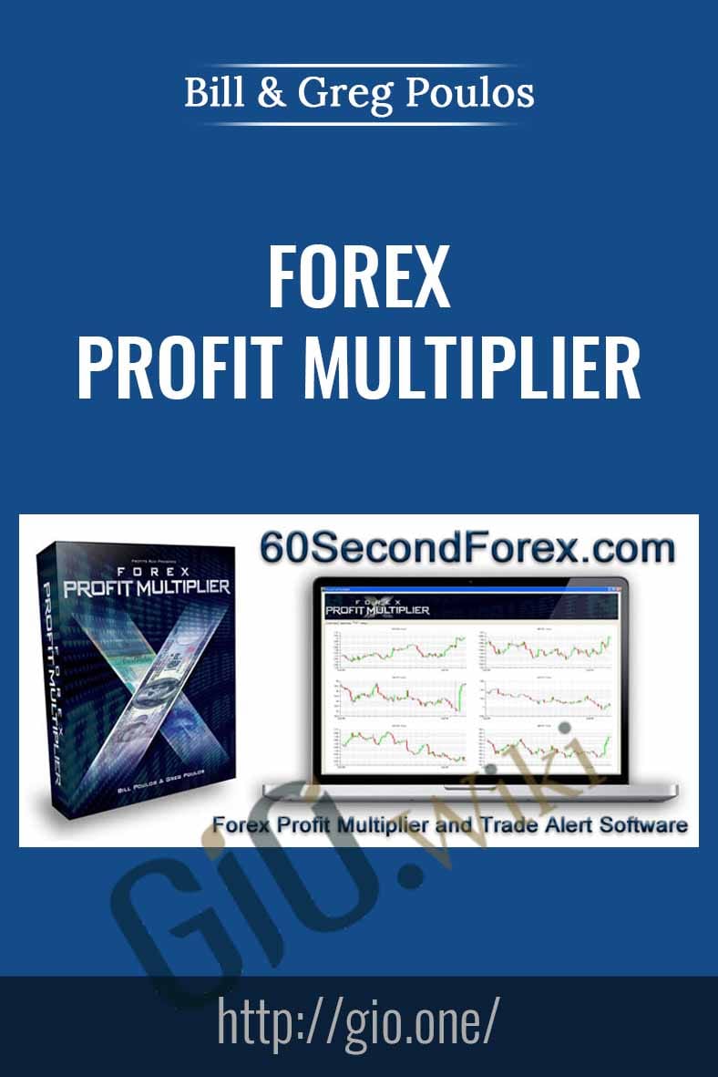 Forex Profit Multiplier - Bill & Greg Poulos