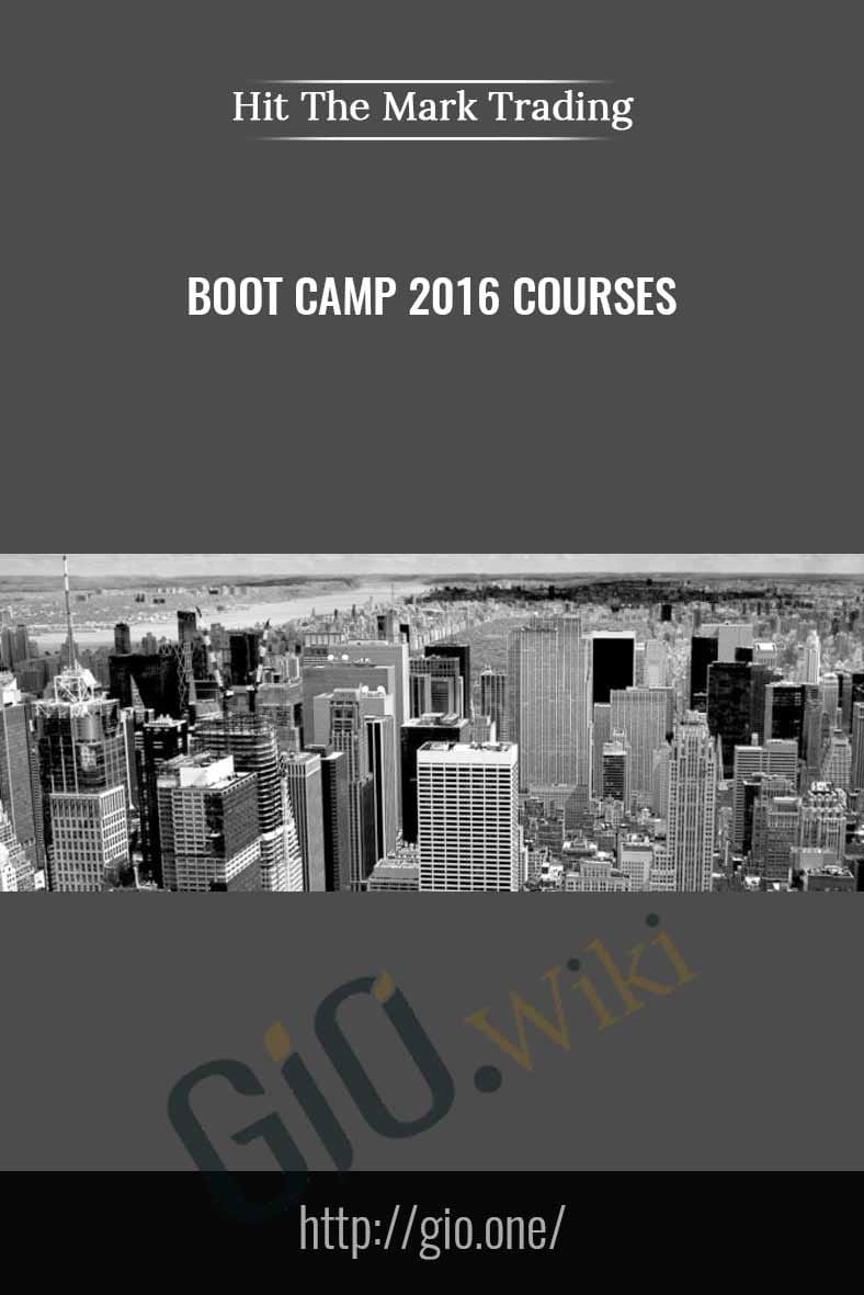 Boot Camp 2016 Courses - Hit The Mark Trading