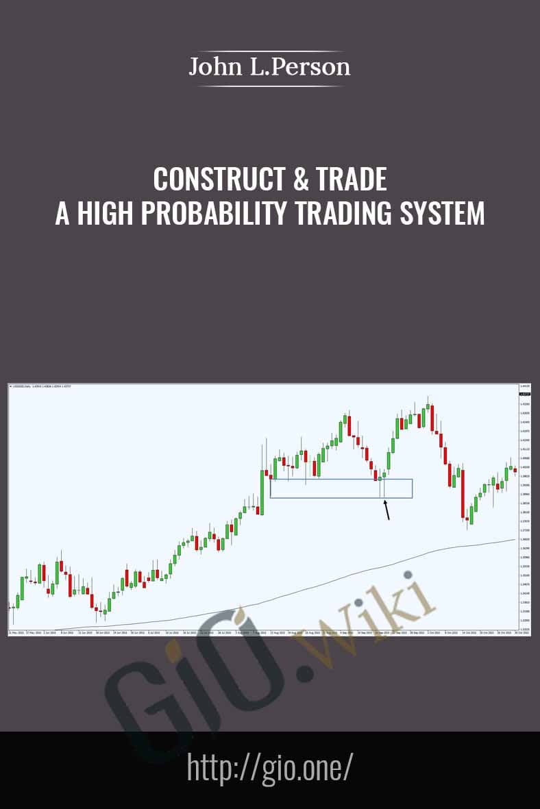 Construct & Trade a High Probability Trading System - John L.Person