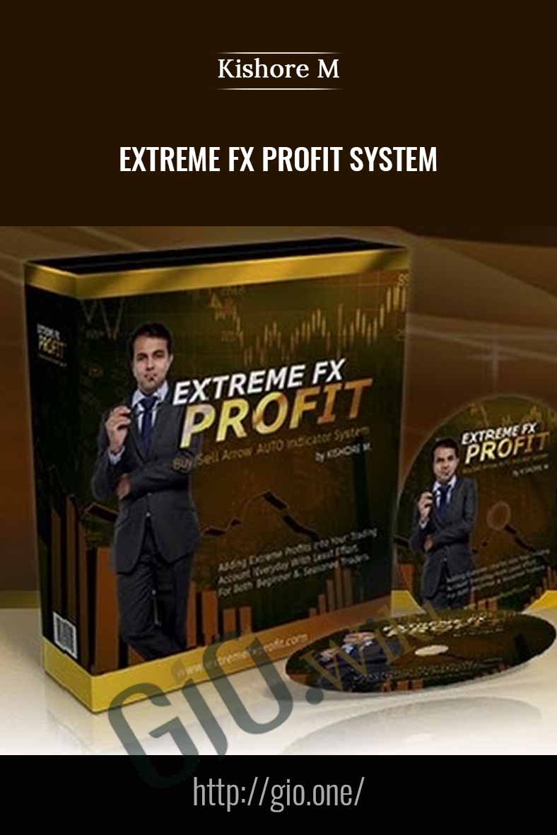 Extreme FX Profit System - Kishore M
