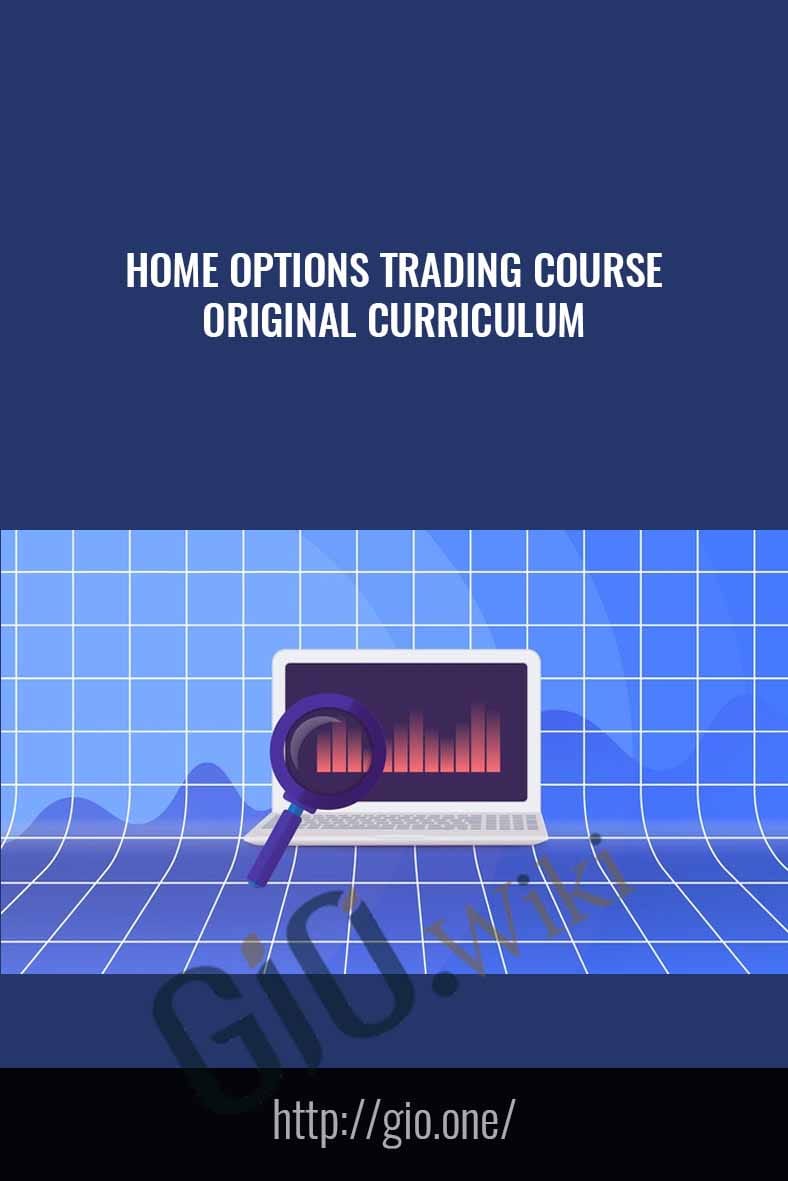 Home Options Trading Course – Original Curriculum