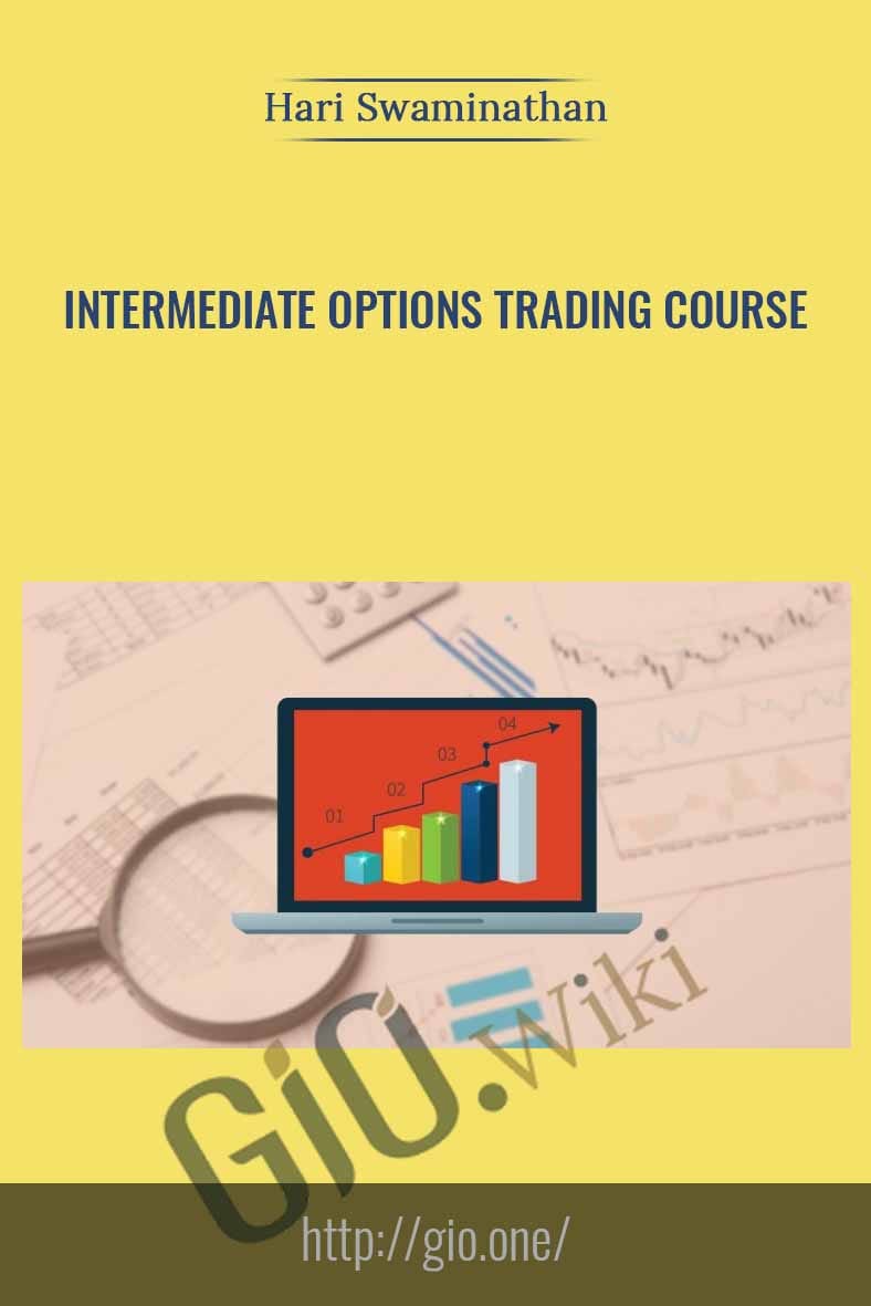 Intermediate Options Trading Course - Hari Swaminathan