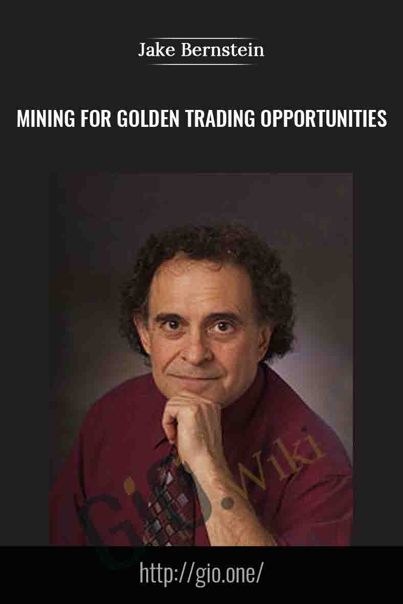 Mining for Golden Trading Opportunities - Jake Bernstein