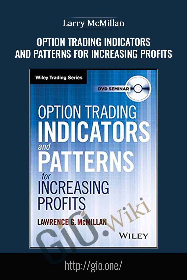 Option Trading Indicators and Patterns for Increasing Profits - Larry McMillan