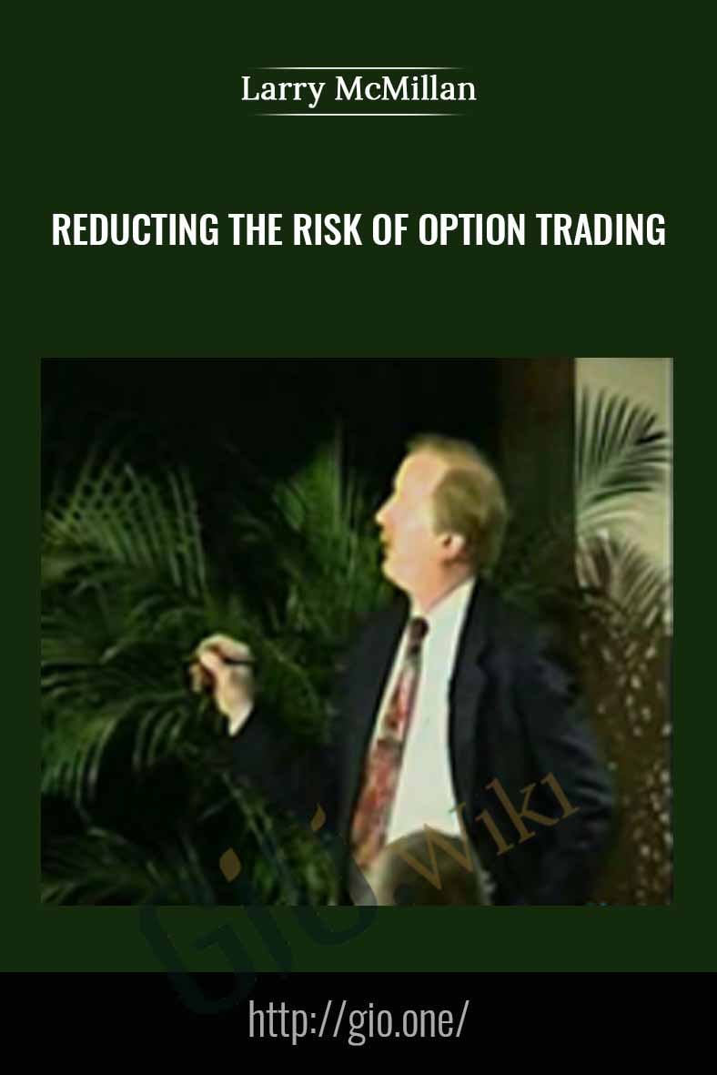 Reducting the Risk of Option Trading - Larry McMillan