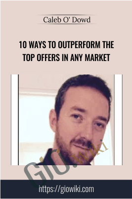 10 Ways To Outperform The Top Offers In Any Market