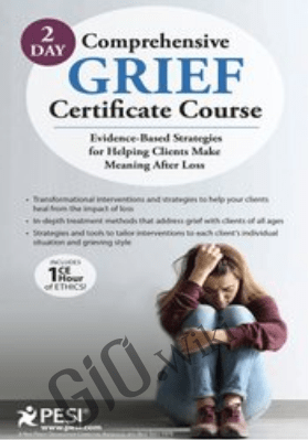 2-Day Comprehensive Grief Certificate Course: Evidence-Based Strategies for Helping Clients Make Meaning After Loss - Joy R. Samuels