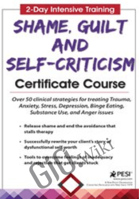 2-Day Intensive Training: Shame, Guilt and Self-Criticism Certificate Course - Pavel Somov