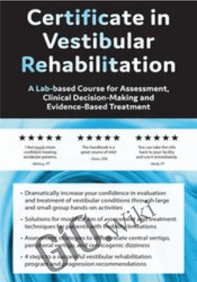 2-Day: Certificate in Vestibular Rehabilitation: A Lab-Based Course for Assessment, Clinical Decision-Making and Evidence-Based Treatment - Colleen Sleik