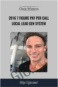 2016 7 Figure Pay Per Call Local Lead Gen System – Chris Winters