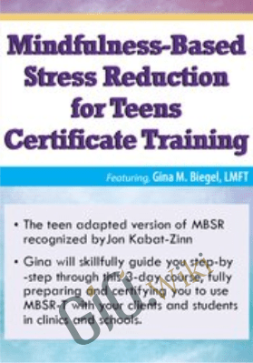 3-Day Interactive Training: Mindfulness-Based Stress Reduction for Teens Certificate Training - Gina M. Biegel