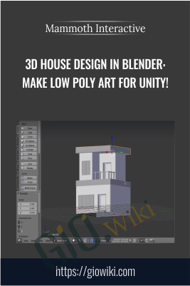 3D House Design in Blender: Make Low Poly Art for Unity! - Mammoth Interactive