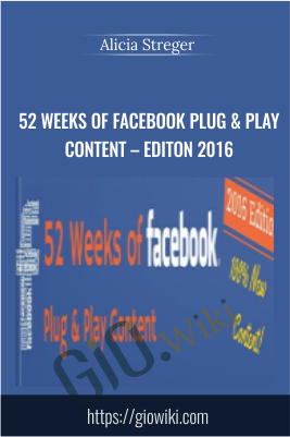 52 Weeks of Facebook Plug & Play Content – Editon 2016 - Alicia Streger