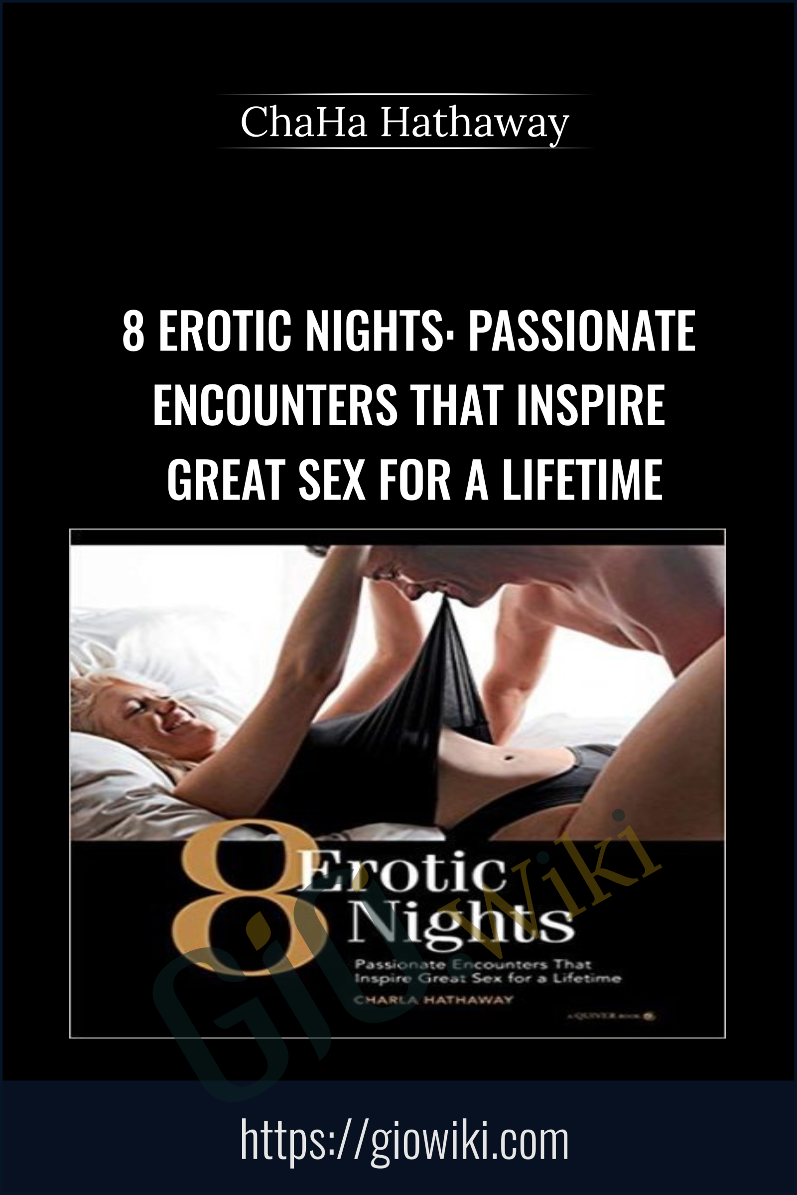 8 Erotic Nights: Passionate Encounters that Inspire Great Sex for a Lifetime - ChaHa Hathaway