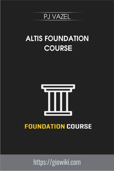 ALTIS Foundation Course - PJ VAZEL