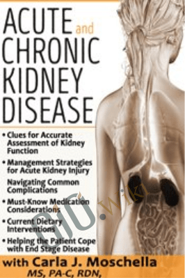 Acute and Chronic Kidney Disease - Carla J. Moschella