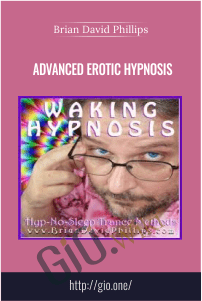 Advanced Erotic Hypnosis –  Brian David Phillips
