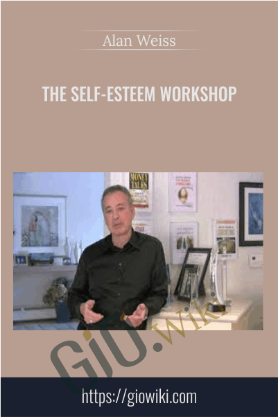 The Self-Esteem Workshop - Alan Weiss