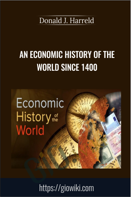 An Economic History of the World since 1400 - Donald J. Harreld