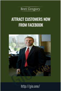 Attract Customers Now From Facebook – Bret Gregory